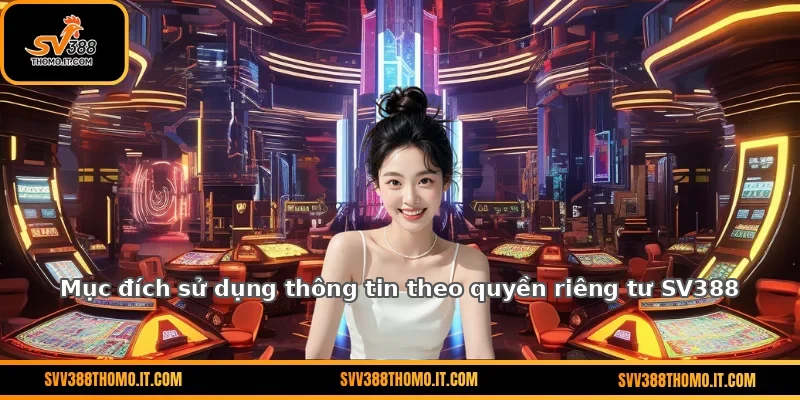 Mục đích sử dụng thông tin theo quyền riêng tư SV388