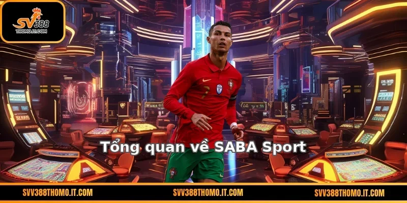 Tổng quan về SABA Sport