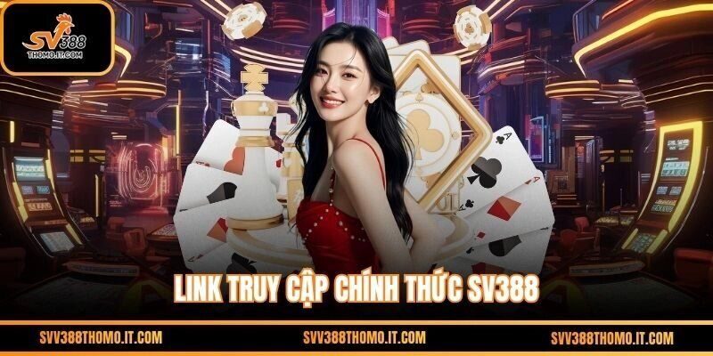 Link truy cập chính thức nhà cái SV388